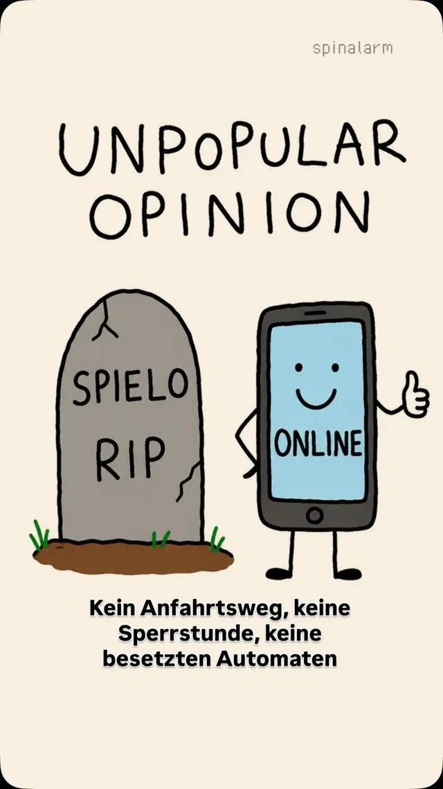 Unpopular Opinion: Die Spielo ist tot, online ist besser. Beweis mir das Gegenteil 👇 #unpopularopin